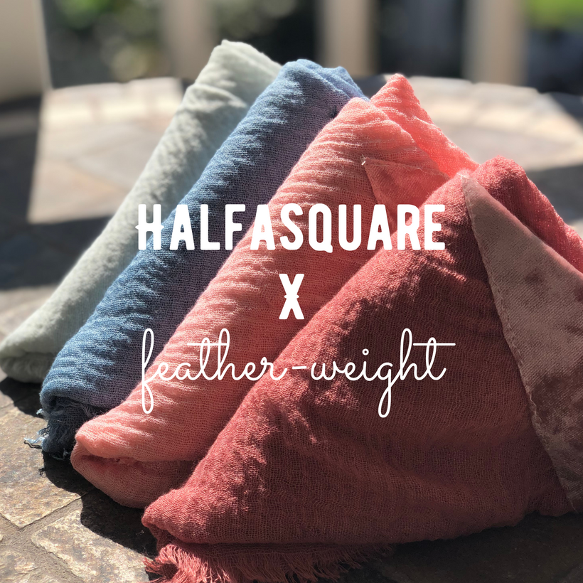 HalfASquare X Feather-Weight Collection